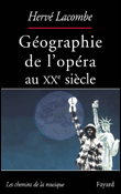 Géographie de l'opéra au XXème siècle&nbsp;-&nbsp;H. Lacombe