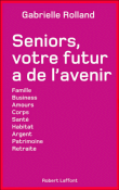 Seniors, votre futur a de l'avenir&nbsp;-&nbsp;Gabrielle Rolland