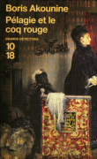 Pélagie et le coq rouge&nbsp;-&nbsp;Boris Akounine