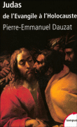 Judas de l'Evangile à l'Holocauste&nbsp;-&nbsp;Pierre-Emmanuel Dauzat
