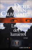 La maison des lumières&nbsp;-&nbsp;Didier Van Cauwelaert