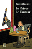 Le retour de l'auteur&nbsp;-&nbsp;Vincent Ravalec