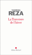 La traversée de l'hiver&nbsp;-&nbsp;Yasmina Reza