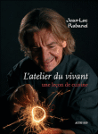L'atelier de Jean-Luc Rabanel&nbsp;-&nbsp;T. Delahaye, Jean-Luc Rabanel