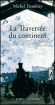 La traversée du continent&nbsp;-&nbsp;Michel Tremblay