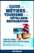 Le guide des métiers du tourisme et de l'hôtellerie-restauration&nbsp;-&nbsp;Collectif