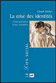 La crise des identités, l'interprétation d'une mutation&nbsp;-&nbsp;Claude Dubar