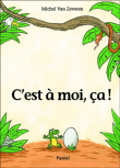 C'est à moi, ça !&nbsp;-&nbsp;Michel Van Zeveren