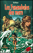 Les funambules des mers&nbsp;-&nbsp;K. Meyer