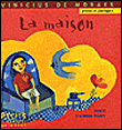 La maison&nbsp;-&nbsp;Aurélia Fronty, Vinicius De Moraes