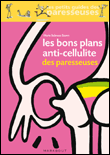 Les bons plans anti-cellulite des paresseuses&nbsp;-&nbsp;Marie Belouze-Storm