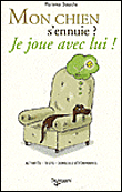 Mon chien s'ennuie, j'apprends à l'occuper