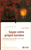 Soyez votre propre lumière&nbsp;-&nbsp;Guy Finley