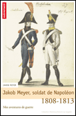 Jakob Meyer, soldat de Napoléon&nbsp;-&nbsp;Jakob Meyer