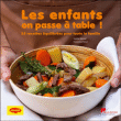 Les enfants, on passe à table !&nbsp;-&nbsp;Sophie Menut, Françoise Nicol