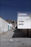 Le lieu perdu&nbsp;-&nbsp;Norma Huidobro