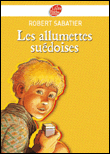 Les allumettes suédoises&nbsp;-&nbsp;Robert Sabatier