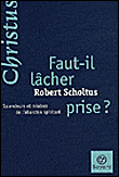 Faut-il lâcher prise ?&nbsp;-&nbsp;Robert Scholtus