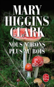 Nous n'irons plus au bois&nbsp;-&nbsp;Mary Higgins Clark