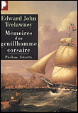 Mémoires d'un gentilhomme corsaire&nbsp;-&nbsp;Edward John Trelawney
