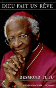 Dieu fait un rêve&nbsp;-&nbsp;Desmond Tutu