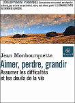 Aimer perdre grandir&nbsp;-&nbsp;Jean Monbourquette