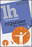 Une heure pour organiser son temps&nbsp;-&nbsp;Lothar  Seiwert