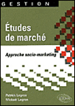 Etudes de marché : approches socio-marketing&nbsp;-&nbsp;Patrick Legros, Mikaël Legros