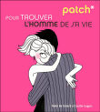 Patch pour trouver l'homme de sa vie&nbsp;-&nbsp;Aude de Galard, Pénélope Bagieu, Leslie Gaugois
