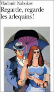 Regarde, regarde, les arlequins !&nbsp;-&nbsp;Vladimir Nabokov