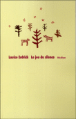 Le jeu du silence&nbsp;-&nbsp;Louise Erdrich