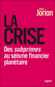 La crise&nbsp;-&nbsp;Paul Jorion