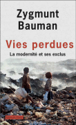 Vies perdues, la modernité et ses exclus&nbsp;-&nbsp;Zygmunt Bauman