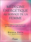 Médecine énergétique au service des femmes&nbsp;-&nbsp;Dona Eden, David Feinstein