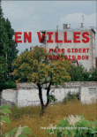 En villes&nbsp;-&nbsp;Marc Gibert, François Bon
