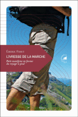 L'ivresse de la marche&nbsp;-&nbsp;Emeric Fisset