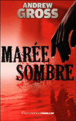 Marée sombre&nbsp;-&nbsp;Andrew Gross