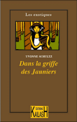Dans la griffe des jauniers&nbsp;-&nbsp;Yvonne Schultz