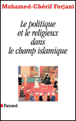 Le politique et le religieux dans le champ islamique