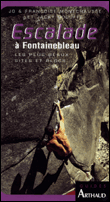 Escalade à Fontainebleau&nbsp;-&nbsp;Jacques Godoffe, Françoise Montchaussé, Jo Montchaussé