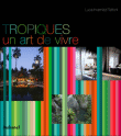 Tropiques, un art de vivre en Asie