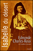 Isabelle du désert, un désir d'Orient nomade&nbsp;-&nbsp;Edmonde Charles-Roux