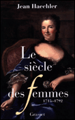 Le règne des femmes 1715-1792&nbsp;-&nbsp;Jean Haechler