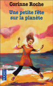 Une petite fête sur la planète&nbsp;-&nbsp;Corinne Roche