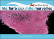Ma terre aux mille merveilles&nbsp;-&nbsp;Yann Arthus-Bertrand
