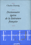 Dictionnaire égoïste de la littérature française&nbsp;-&nbsp;Charles Dantzig