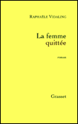 La femme quittée&nbsp;-&nbsp;Raphaële Vidaling