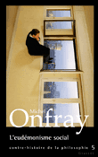 L'eudémonisme social&nbsp;-&nbsp;Michel Onfray