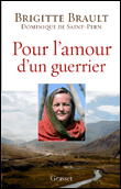 Pour l'amour d'un guerrier&nbsp;-&nbsp;Bernadette Brault, Dominique de Saint-Pern
