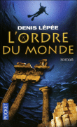 L'ordre du monde&nbsp;-&nbsp;Denis Lépée